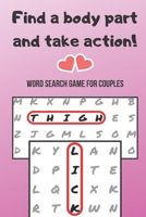 Word Search Game for Couples: Puzzle Challenge for Adults | Naughty Foreplay | Large Print | Romantic Puzzle Book | for Boyfriend, Girlfriend, Husband or Wife 1659694728 Book Cover