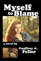 Myself to Blame 1480113301 Book Cover