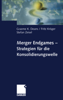 Merger Endgames, Strategien Fur Die Konsolidierungswelle 3322824187 Book Cover