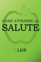 Come attrarre la salute B0915PG2Q9 Book Cover