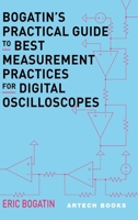 Bogatin's Practical Guide to Best Measurement Practices for Digital Oscilloscope 1630819638 Book Cover