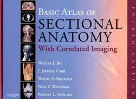 Basic Atlas of Sectional Anatomy: With Correlated Imaging 0721632653 Book Cover