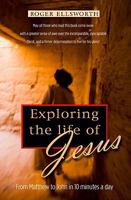 Exploring the Fascinating Life of Jesus: From Matthew to John in Ten Minutes a Day 0852347200 Book Cover