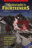 Dawson's Guide to Colorado's Fourteeners, Vol 2, the Southern Peaks