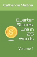 Quarter Stories: Life in 25 words: Volume 1 B0C9SLCTZ7 Book Cover