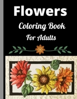 Flowers Adult Coloring Book: 30 Amazing Patterns. Flowers Coloring Book For Adults Relaxation B0931X1MFD Book Cover