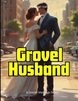 Grovel Husband: A Grovel Marriage Story B0F7H43P3G Book Cover
