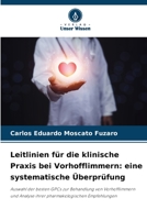 Leitlinien für die klinische Praxis bei Vorhofflimmern: eine systematische Überprüfung: Auswahl der besten GPCs zur Behandlung von Vorhofflimmern und ... Empfehlungen 6205880555 Book Cover