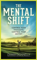 The Mental Shift: Control Your Thoughts, Control Your Destiny (Sports for the Soul)