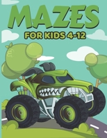 mazes for kids 4-12: Fun and Challenging Mazes - monster truck Activity Book - Amazing Book for Kids (Maze Books for Kids B08S2NNSLK Book Cover