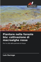 Piantare nelle foreste blu: coltivazione di macroalghe rosse 6205699001 Book Cover