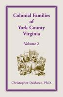 Colonial Families of York County, Virginia, Volume 2 1680349295 Book Cover