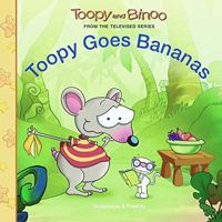 Toopy Goes Bananas 1553890175 Book Cover