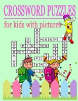 Crossword Puzzles for Kids with Pictures: Crossword Puzzles, Word Search Puzzles for Kids with Pictures for Entertaining and Learning B088N65LKS Book Cover