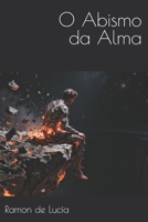 O ABISMO DA ALMA: A Tragédia do Homem Entrópico (Portuguese Edition) B0GLH2ZH13 Book Cover