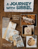 Journey with Sibbel-Print-On-Demand-Edition: An 18th Century Orphan's Study of Needlework 1611691575 Book Cover