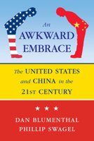 Awkward Embrace: The United States and China in the 21st Century 0844772356 Book Cover
