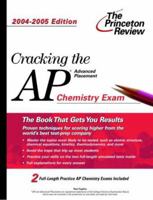 Cracking the AP Chemistry Exam, 2004-2005 Edition 0375763821 Book Cover