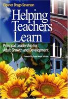 Helping Teachers Learn: Principal Leadership for Adult Growth and Development 0761939679 Book Cover