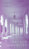 Arcade of Memory 1525546368 Book Cover