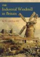 The Industrial Windmill in Britain 1860773346 Book Cover