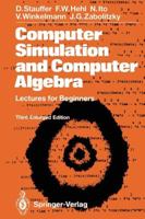 Computer Simulation and Computer Algebra: Lectures for Beginners 3540565302 Book Cover