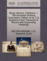 Meyer Abrams, Petitioner, v. 188 Randolph Building Corporation, Debtor, et al. U.S. Supreme Court Transcript of Record with Supporting Pleadings 127038273X Book Cover