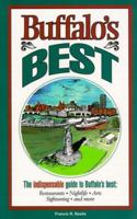 Buffalo's Best: The Indispensable Guide to Buffalo's Best: Restaurants, Nightlife, Arts, Sightseeing, and More 0965669114 Book Cover