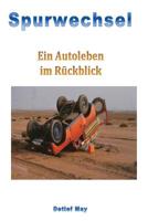 Spurwechsel: Ein Autoleben im Rueckspiegel 1537694200 Book Cover