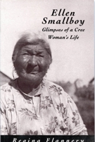 Ellen Smallboy: Glimpses of a Cree Woman's Life (Rupert's Land Record Society Series, 4) 0773513698 Book Cover