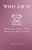 Who Am I?: Discover Your True Identity Devotional B0GFHSF4LS Book Cover