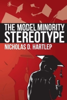 The Model Minority Stereotype: Demystifying Asian American Success 1623963583 Book Cover