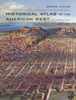 Historical Atlas of the American West: With Original Maps 0520256522 Book Cover