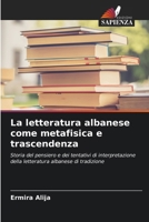 La letteratura albanese come metafisica e trascendenza 6207025059 Book Cover