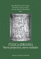 Italica Adrianea: Nuevas Perspectivas, Nuevos Resultados 8891325244 Book Cover