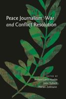 Peace Journalism, War and Conflict Resolution 1433107260 Book Cover