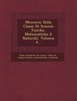 Memorie Della Classe Di Scienze Fisiche, Matematiche E Naturali, Volume 4... 1249954398 Book Cover