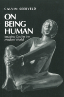 On Being Human: Imaging God in the Modern World 1532698518 Book Cover