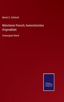 Münchener Punsch, humoristisches Originalblatt: Zwanzigster Band 3743651327 Book Cover