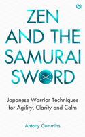 Zen and the Samurai Sword: Japanese warrior techniques for agility, clarity and calm 178678968X Book Cover