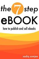 The 7 Step eBook: How to Publish and Sell eBooks 146621287X Book Cover
