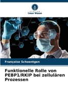 Funktionelle Rolle von PEBP1/RKIP bei zellulären Prozessen 6205926695 Book Cover