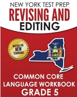 NEW YORK TEST PREP Revising and Editing Common Core Language Practice Grade 5: Develops and Improves Language and Writing Skills 1726416046 Book Cover