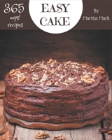 Oops! 365 Easy Cake Recipes: An Easy Cake Cookbook for All Generation B08P3PCBLV Book Cover