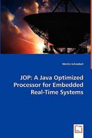 Jop: A Java Optimized Processor for Embedded Real-Time Systems 3836480867 Book Cover