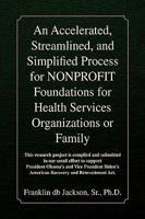 An Accelerated, Streamlined, and Simplified Process for Nonprofit Foundations for Health Services Organizations or Family 143638785X Book Cover
