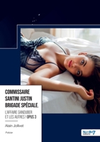 Commissaire Santini Justin - Brigade Spéciale - Opus 3: L'affaire Ganduber et les autres ! 2383517445 Book Cover