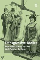 Transgressive Bodies: Representations in Film and Popular Culture 1138245674 Book Cover