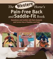 The Western Horse's Pain-Free Back and Saddle-Fit Book: Soundness and Comfort with Back Analysis and Correct Use of Saddles and Pads 1570763895 Book Cover