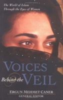 Voices Behind the Veil: The World of Islam Through the Eyes of Women 082542402X Book Cover